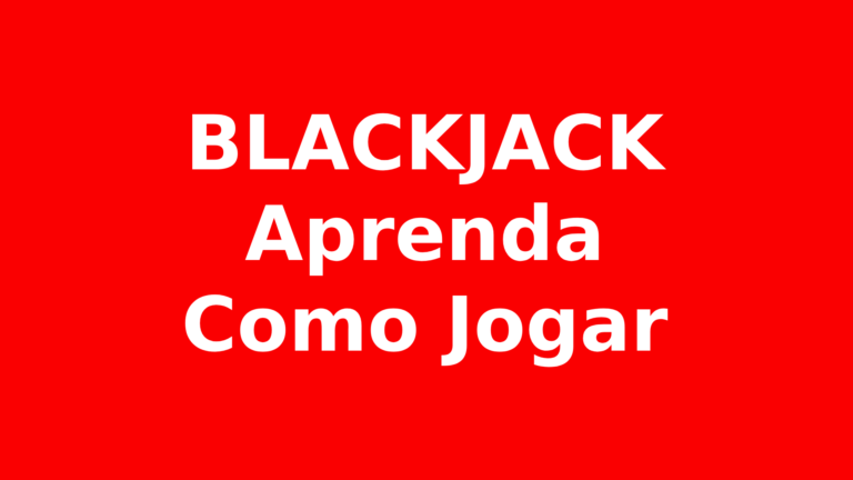 Como Jogar Blackjack: Entenda as Regras e Conheça as Apostas