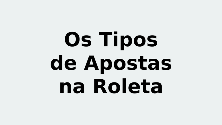 Roleta: Explicando as Apostas Externas e Internas