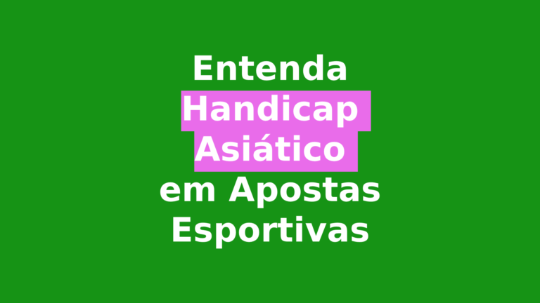 Explicando Handicap Asiático em Apostas Esportivas