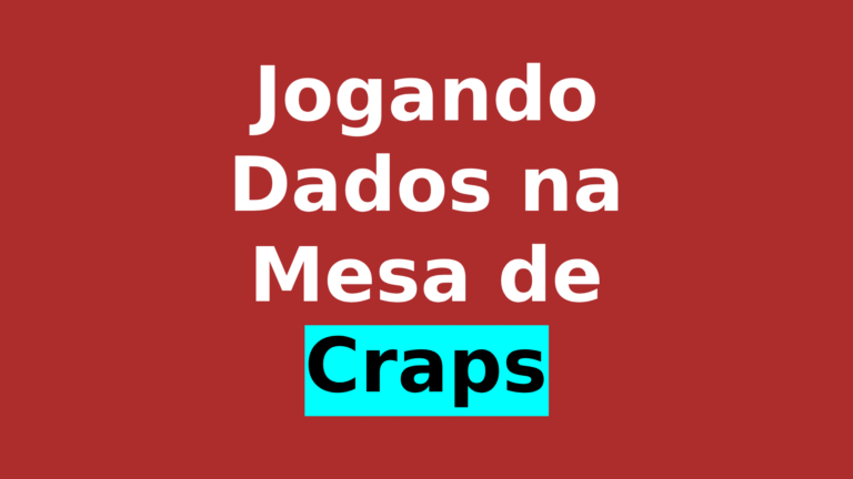 Jogando os Dados na Mesa de Craps